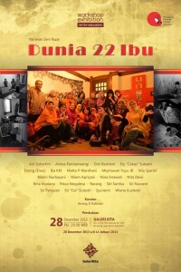 DUNIA 22 IBU. 28 DES 13 - 14 JAN 14. GALERI KITA